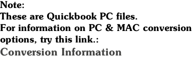 Note:  These are Quickbook PC files.  For information on PC & MAC conversion  options, try this link.: Conversion Information