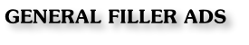 GENERAL FILLER ADS

